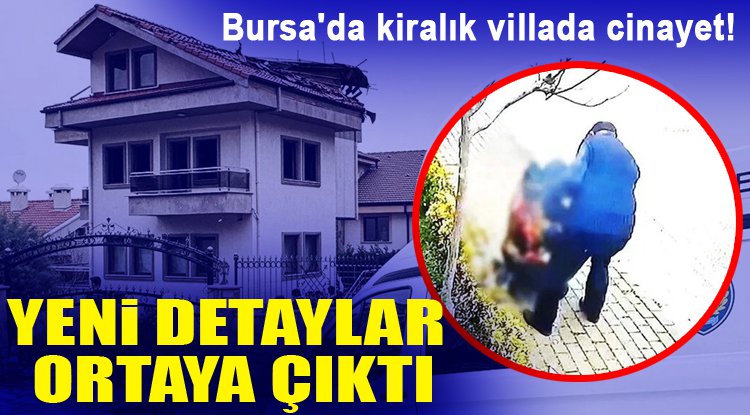 Bursa'da kiraladığı villada cinayet işleyen sanığa müebbet hapisle yargılama