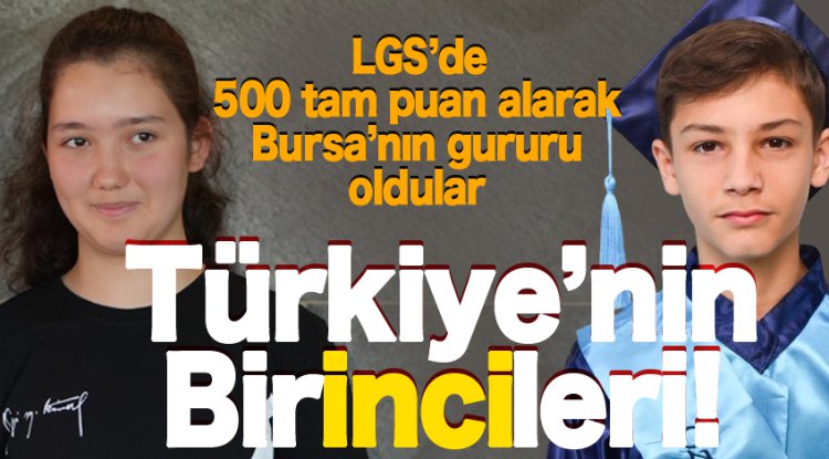 LGS’de 500 tam puan alarak Bursa’nın gururu oldular!