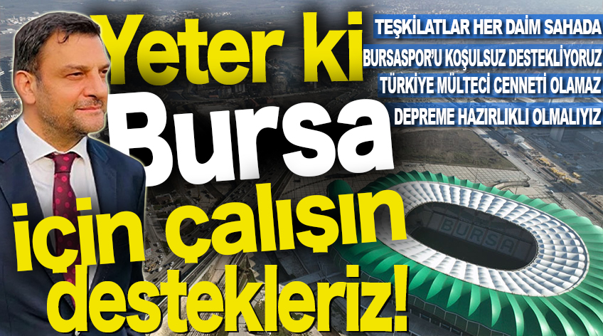 MHP İl Başkanı Tekin: Yeter ki Bursa için çalış biz de destekleyelim!