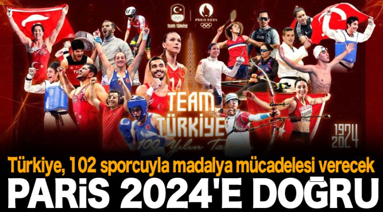 Türkiye, Paris 2024'te 102 sporcuyla madalya mücadelesi verecek